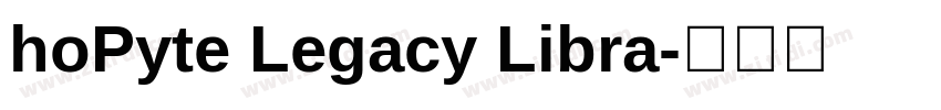 hoPyte Legacy Libra字体转换